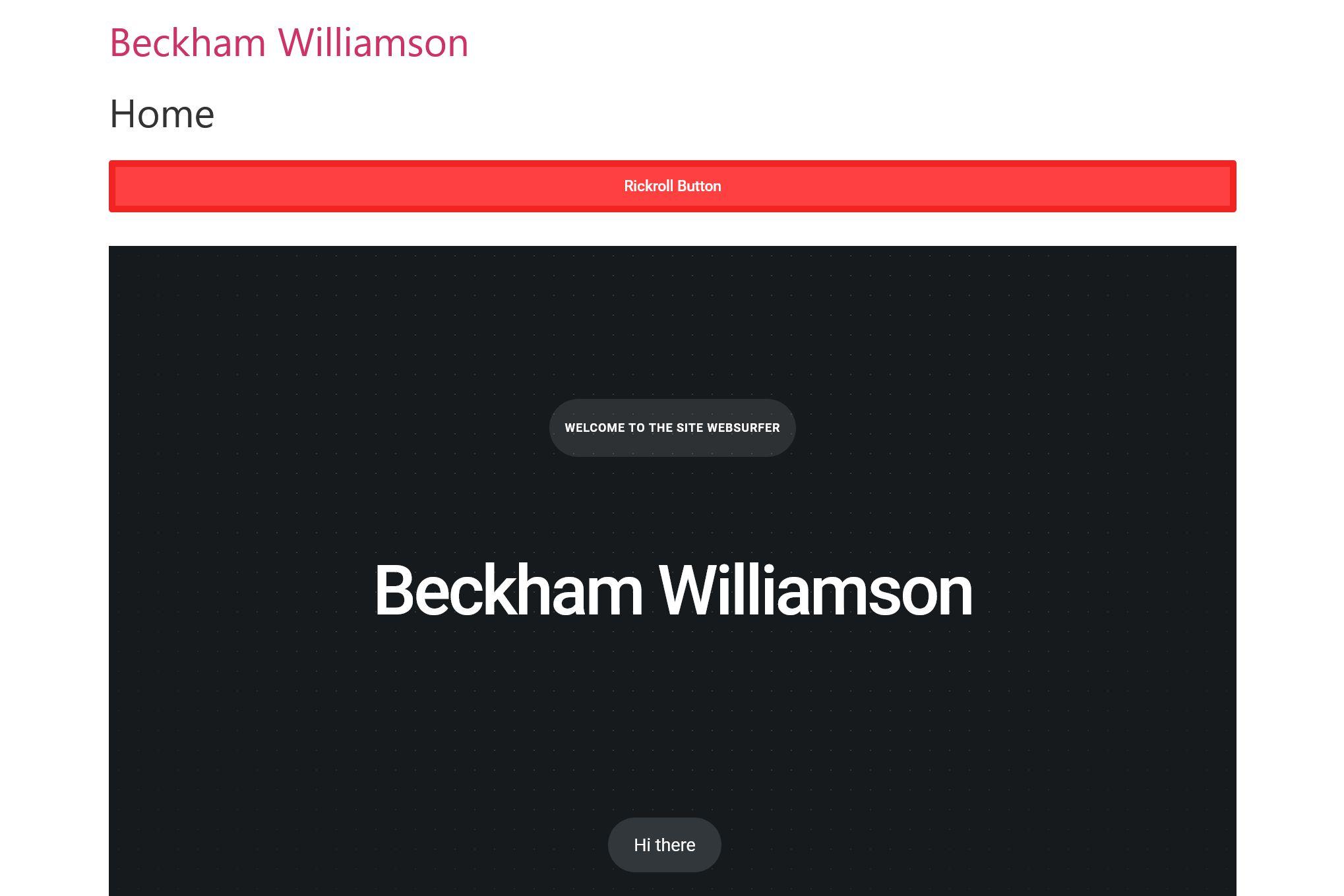 Beckham williamson homepage. Not much is in it except the red rickroll button